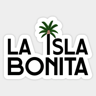 La Isla Bonita - A Beautiful Island Sticker